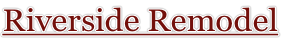 Riverside Remodel
